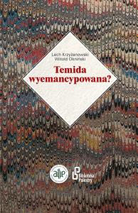Temida wyemancypowana?. Autor: Okniński Witold. Dobreksiazki.pl Okładka książki Temida wyemancypowana?