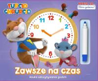 'Tupcio Chrupcio. Napisz to... która godzina? Zawsze na czas'. Autor: Opracowanie zbiorowe. Dobreksiazki.pl Okładka książki 'Tupcio Chrupcio. Napisz to... która godzina? Zawsze na czas'