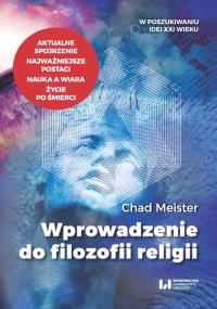 Wprowadzenie do filozofii religii. Autor: Meister Chad. Dobreksiazki.pl Okładka książki Wprowadzenie do filozofii religii