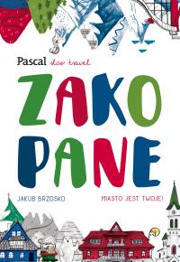 Zakopane Slow Travel. Autor: Jakub Brzosko. Dobreksiazki.pl Okładka książki Zakopane Slow Travel