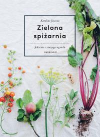 Zielona spiżarnia. Autor: Karoline Jonsson. Dobreksiazki.pl Okładka książki Zielona spiżarnia