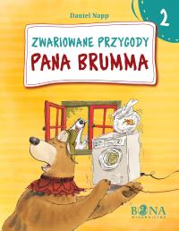 Zwariowane Przygody Pana Brumma Część 2. Autor: Daniel Napp. Dobreksiazki.pl Okładka książki Zwariowane Przygody Pana Brumma Część 2