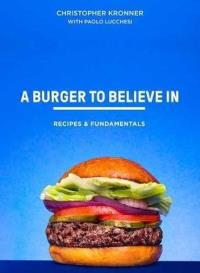 A Burger To Believe In. Autor: Kronner Chris. Dobreksiazki.pl Okładka książki A Burger To Believe In