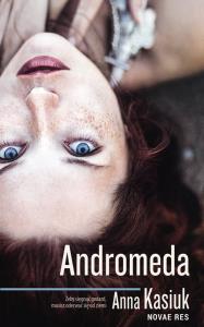 Andromeda. Autor: Kasiuk Anna. Dobreksiazki.pl Okładka książki Andromeda