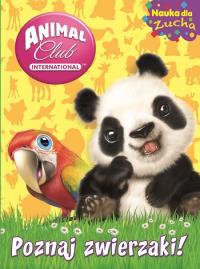 Animal Club.Nauka dla zucha POZNAJ ZWIERZAKI. Autor: Opracowanie zbiorowe. Dobreksiazki.pl Okładka książki Animal Club.Nauka dla zucha POZNAJ ZWIERZAKI
