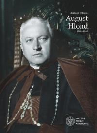 August Hlond 1881-1948. Autor: Kobiela Łukasz. Dobreksiazki.pl Okładka książki August Hlond 1881-1948