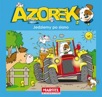 Azorek Jedziemy po siano. Autor: Opracowanie zbiorowe. Dobreksiazki.pl Okładka książki Azorek Jedziemy po siano