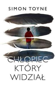 Chłopiec, który widział. Autor: Toyne Simon. Dobreksiazki.pl Okładka książki Chłopiec, który widział