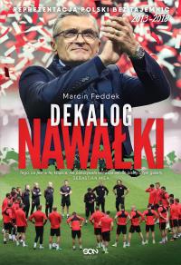 Dekalog Nawałki. Autor: Marcin Feddek. Dobreksiazki.pl Okładka książki Dekalog Nawałki