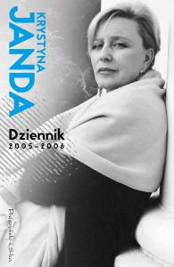 Dziennik 2005 - 2006. Autor: Krystyna Janda. Dobreksiazki.pl Okładka książki Dziennik 2005 - 2006