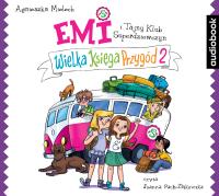 Emi I Tajny Klub Superdziewczyn Wielka Księga Emi 2. Całkiem Nowe Przygody - CD. Autor: Agnieszka Mielech. Dobreksiazki.pl Okładka książki Emi I Tajny Klub Superdziewczyn Wielka Księga Emi 2. Całkiem Nowe Przygody - CD