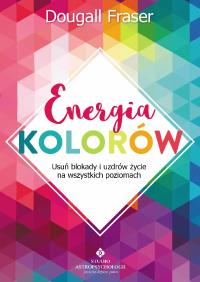 Energia kolorów. Autor: Dougall Fraser. Dobreksiazki.pl Okładka książki Energia kolorów