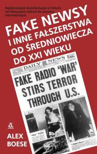 Fake newsy i inne fałszerstwa od średniowiecza do XXI wieku. Autor: Boese Alex. Dobreksiazki.pl Okładka książki Fake newsy i inne fałszerstwa od średniowiecza do XXI wieku