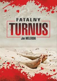 Fatalny turnus. Autor: Melerski Jan. Dobreksiazki.pl Okładka książki Fatalny turnus