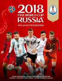 FIFA Oficjalny Przewodnik World Cup Russia 2018. Autor: Opracowanie zbiorowe. Dobreksiazki.pl Okładka książki FIFA Oficjalny Przewodnik World Cup Russia 2018