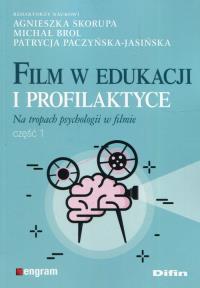 Film w edukacji i profilaktyce Na tropach psychologii w filmie Częśc 1. Autor: Praca zbiorowa. Dobreksiazki.pl Okładka książki Film w edukacji i profilaktyce Na tropach psychologii w filmie Częśc 1