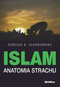 Islam. Autor: Siadkowski Adrian K.. Dobreksiazki.pl Okładka książki Islam