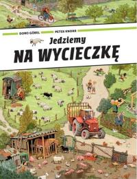 Jedziemy na wycieczkę. Autor: Doro Gobel, Peter Knorr. Dobreksiazki.pl Okładka książki Jedziemy na wycieczkę