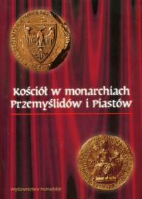 Kościół w monarchiach Przemyślidów i Piastów. Wydawca: Poznańskie. Dobreksiazki.pl Opakowanie Kościół w monarchiach Przemyślidów i Piastów