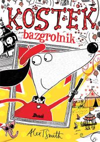 Kostek Bazgrolnik. Autor: Smith Alex T.. Dobreksiazki.pl Okładka książki Kostek Bazgrolnik