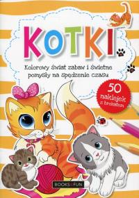 Kotki. Kolorowy świat zabaw i świetne pomysły... Autor: Opracowanie zbiorowe. Dobreksiazki.pl Okładka książki Kotki. Kolorowy świat zabaw i świetne pomysły..