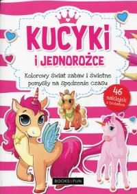 Kucyki i jednorożce. Kolorowy świat zabaw.... Autor: Opracowanie zbiorowe. Dobreksiazki.pl Okładka książki Kucyki i jednorożce. Kolorowy świat zabaw...