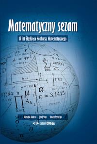 Matematyczny sezam. Autor: Mokrski Bolesław, Siwy Józef, Szymczyk Tomasz. Dobreksiazki.pl Okładka książki Matematyczny sezam