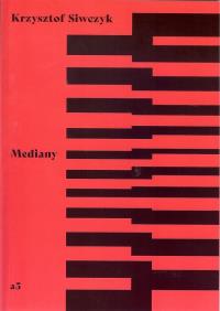 Mediany. Autor: Siwczyk Krzysztof. Dobreksiazki.pl Okładka książki Mediany
