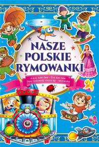 Nasze polskie rymowanki. Autor: Opracowanie zbiorowe. Dobreksiazki.pl Okładka książki Nasze polskie rymowanki