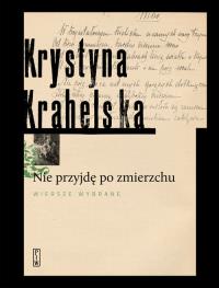 Nie przyjdę po zmierzchu Wybór wierszy.. Autor: Krahelska Krystyna. Dobreksiazki.pl Okładka książki Nie przyjdę po zmierzchu Wybór wierszy.