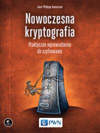 Nowoczesna kryptografia Praktyczne wprowadzenie do szyfrowania. Autor: Jean-Philippe Aumasson. Dobreksiazki.pl Okładka książki Nowoczesna kryptografia Praktyczne wprowadzenie do szyfrowania