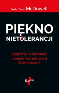 Piękno nietolerancji. Autor: Josh i Sean McDowell. Dobreksiazki.pl Okładka książki Piękno nietolerancji