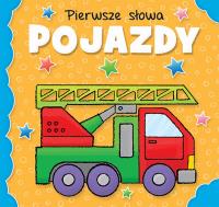 Pierwsze słowa Pojazdy. Autor: Opracowanie zbiorowe. Dobreksiazki.pl Okładka książki Pierwsze słowa Pojazdy