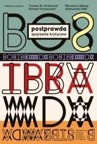 Postprawda. Spojrzenie krytyczne. Autor: praca zbiorowa. Dobreksiazki.pl Okładka książki Postprawda. Spojrzenie krytyczne