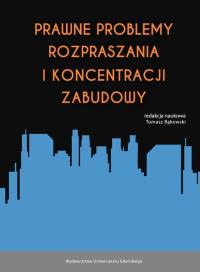 Prawne problemy rozpraszania i koncentracji zabudowy. Wydawca: Wydawnictwo Uniwersytetu Gdańskiego. Dobreksiazki.pl Opakowanie Prawne problemy rozpraszania i koncentracji zabudowy