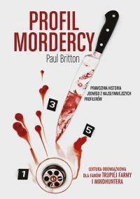 Profil mordercy. Autor: Paul Britton. Dobreksiazki.pl Okładka książki Profil mordercy