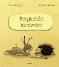 Przyjaciele na zawsze. Autor: Michael Engler. Dobreksiazki.pl Okładka książki Przyjaciele na zawsze
