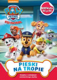 Psi Patrol.Pieski na tropie - Naklejka raz po raz. Autor: Opracowanie zbiorowe. Dobreksiazki.pl Okładka książki Psi Patrol.Pieski na tropie - Naklejka raz po raz