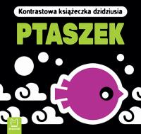 Ptaszek Kontrastowa książeczka dzidziusia. Autor: Opracowanie zbiorowe. Dobreksiazki.pl Okładka książki Ptaszek Kontrastowa książeczka dzidziusia