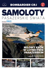 Samoloty pasażerskie świata T.8 Bombardier CRJ. Autor: Opracowanie zbiorowe. Dobreksiazki.pl Okładka książki Samoloty pasażerskie świata T.8 Bombardier CRJ