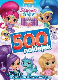 Shimmer i Shine. 500 naklejek. Autor: Opracowanie zbiorowe. Dobreksiazki.pl Okładka książki Shimmer i Shine. 500 naklejek
