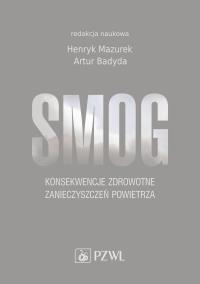 Smog. Konsekwencje zdrowotne zanieczyszczeń powietrza. Autor: Henryk Mazurek. Dobreksiazki.pl Okładka książki Smog. Konsekwencje zdrowotne zanieczyszczeń powietrza