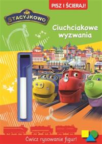 Stacyjkowo. Pisz i ścieraj! Ciuchciakowe wyzwania. Autor: Opracowanie zbiorowe. Dobreksiazki.pl Okładka książki Stacyjkowo. Pisz i ścieraj! Ciuchciakowe wyzwania