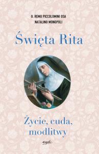 Święta Rita. Autor: Prof. Natalino Monopoli, o. Remo Piccolomini. Dobreksiazki.pl Okładka książki Święta Rita