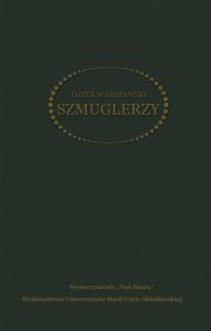 Szmuglerzy. Autor: Ojzer Warszawski. Dobreksiazki.pl Okładka książki Szmuglerzy