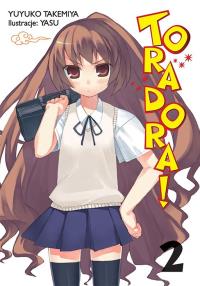 Toradora 2 / Studio JG. Autor: Yuyuko Takemiya. Dobreksiazki.pl Okładka książki Toradora 2 / Studio JG