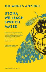 Utoną we łzach swoich matek. Autor: Johannes Anyuru. Dobreksiazki.pl Okładka książki Utoną we łzach swoich matek