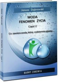 Woda fenomen życia cz.2. Autor: Janusz Dąbrowski. Dobreksiazki.pl Okładka książki Woda fenomen życia cz.2