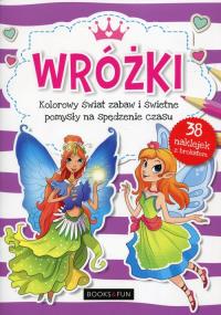 Wróżki. Kolorowy świat zabaw i świetne pomysły.... Autor: Opracowanie zbiorowe. Dobreksiazki.pl Okładka książki Wróżki. Kolorowy świat zabaw i świetne pomysły...