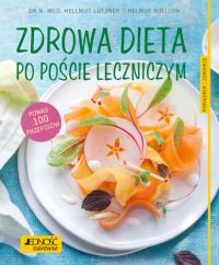 Zdrowa dieta po poście leczniczym. Autor: Lützner Hellmut, Million Helmut. Dobreksiazki.pl Okładka książki Zdrowa dieta po poście leczniczym